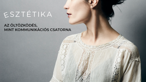 Esztétika - az öltözködés, mint kommunikációs csatorna